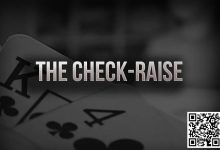 【EV扑克】玩法教学:过牌-加注的最佳时机-乐玩真人线上娱乐