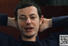 【EV扑克】”Dwan, Dwan, 这个骗子男”本周再次成为扑克圈热点话题-乐玩真人线上娱乐