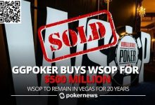 【EV扑克】最新：WSOP被GGPoker收购！价值5亿美金-乐玩真人线上娱乐