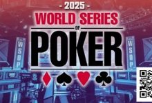 【EV扑克】2025第56届WSOP完整赛程发布 Hellmuth宣布退出主赛 其他玩家有话要说……-乐玩真人线上娱乐