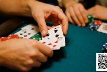 【EV扑克】99%的输钱局，其实输在翻前选牌-乐玩真人线上娱乐