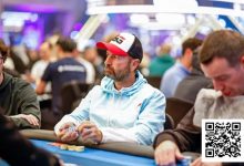 【EV扑克】丹牛5小时被淘汰5次,第6次续命后艰难晋级WSOP超级主赛Day2-乐玩真人线上娱乐